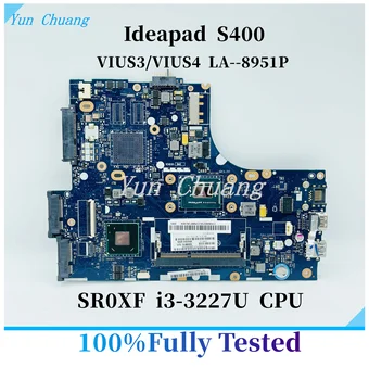 VIUS3 VIUS4 LA-8951P Основна такса За лаптоп Lenovo Ideapad S400 дънна Платка С процесор SR0XF i3-3227U DDR3 11S9002397 дънната Платка