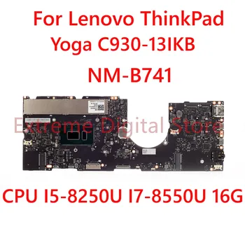 За Lenovo Thinkpad Yoga C930-13IKB дънна платка на лаптоп NM-B741 с процесор I5-8250U I7-8550U 16G 100% Тествана, работи изцяло