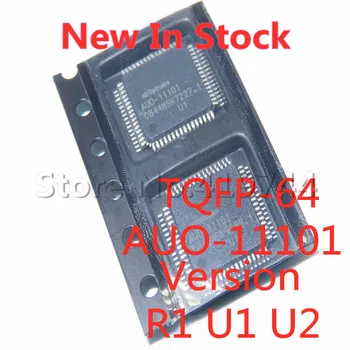 1 бр./лот AUO-11101 R1 U1 U2 версия TQFP-64 SMD LCD екран с Нов чип в наличност ДОБРО качество