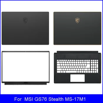 Нова делото с LCD дисплей за лаптоп MSI GS76 Stealth MS-17M1 Серия на Предния Панел/Поставка за Ръце/Линия A B C Капачката Черен Цвят